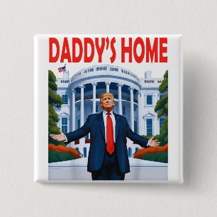 Trump Daddys Home 2 Inch Square Button