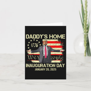 Trump Daddy's Home Inauguration Day 47th Republica Card