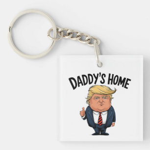Trump Daddy's Home  Keychain
