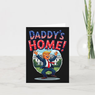 Trump Daddy's Home Patriotic White House Card
