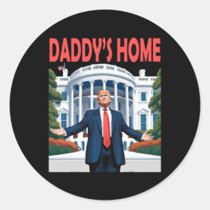 Trump Daddys Home White House 1 Classic Round Sticker