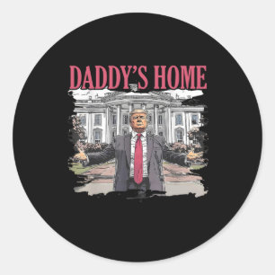 Trump Daddys Home White House 2024 4 Classic Round Sticker