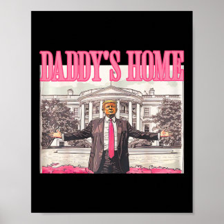 Trump Daddy's Home White House 2024 Poster
