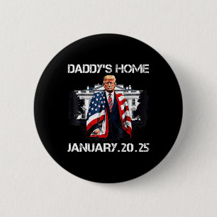 Trump Daddys Home White House 2 Inch Round Button