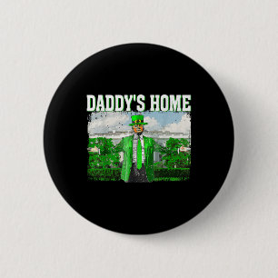 Trump Daddys Home White House Funny Trump St 2 Inch Round Button
