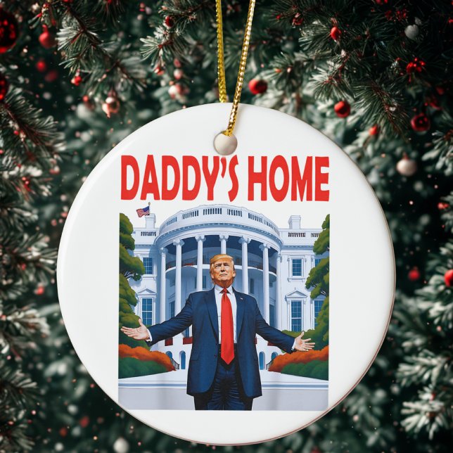 Trump Daddys Home White House Gift  Ceramic Ornament (Creator Uploaded)