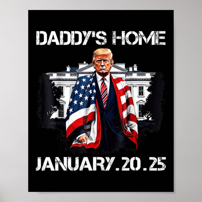 Trump Daddys Home White House  Poster (Front)