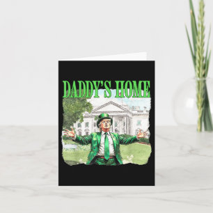 Trump Daddys Home White House St Patricks Day 2025 Card