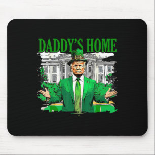 Trump Daddys Home White House St Patricks Day 2025 Mouse Pad