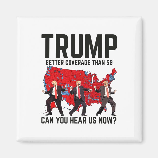 Trump Dance Better Coverage Than 5g Can You Hear U Magnet (Front)