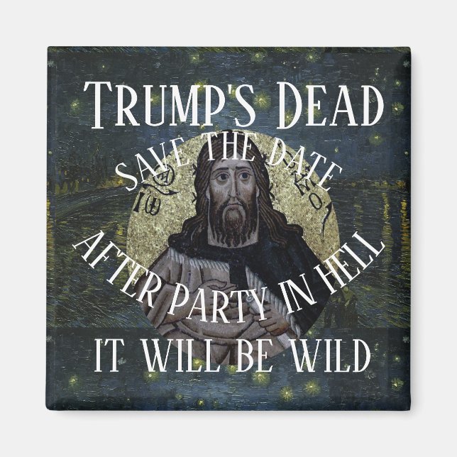 Trump Dead After Party in Hell It will be Wild Magnet (Front)