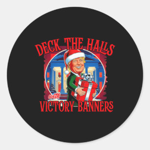 Trump Deck The Halls With Victory Banners  Classic Round Sticker