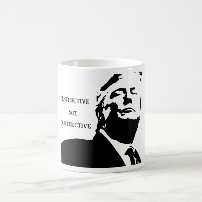 Trump/Destructive Not Constructive Coffee Mug (Centre)