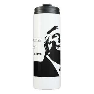 Trump/Destructive Not Constructive Thermal Tumbler