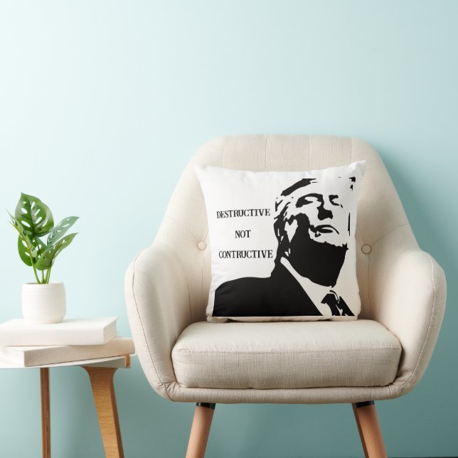 Trump/Destructive Not Constructive Throw Pillow (Chair)