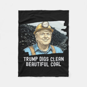 Trump Digs Clean Beautiful Coal Mine Ba  Fleece Blanket