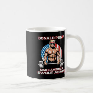 Trump Donald Pump Make America Swole Again Coffee Mug
