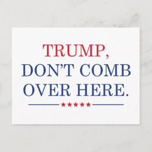 Trump Don't Comb Over Here Postcard