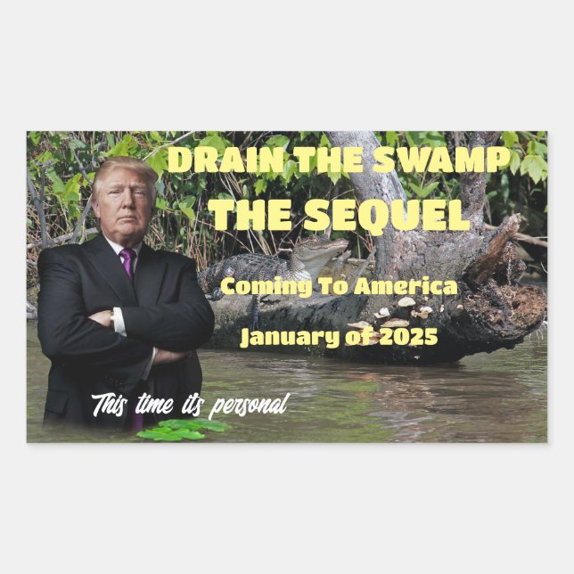 Trump - Drain The Swamp The Sequel Sticker (Front)