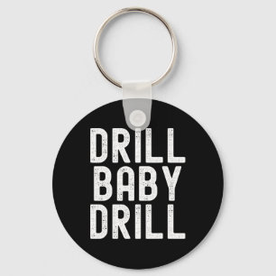 Trump Drill Byby Drill Trump 2024 Trump President  Keychain