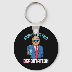 Trump Drinking Enjoy An Ice Cold Deportation With  Keychain