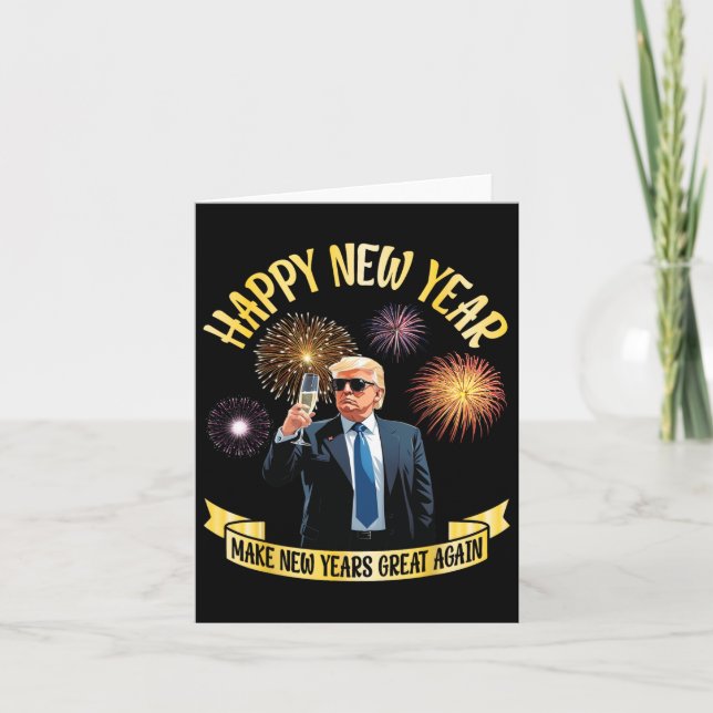 Trump Drinking Happy New Year Make New Years Great Card (Front)