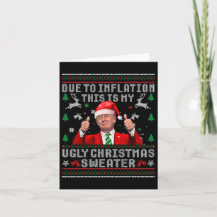 Trump Due To Inflation Ugly Christmas Sweaters For Card