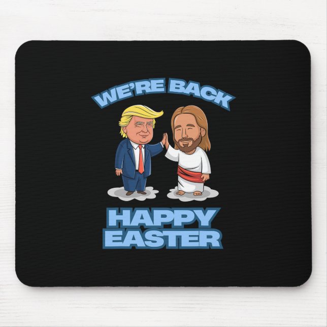 Trump Easter Jesus Trump We're Ck Funny Easter Shi Mouse Pad (Front)