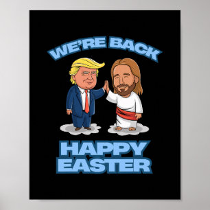 Trump Easter Jesus Trump We're Ck Funny Easter Shi Poster