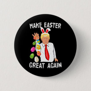 Trump Easter Make Easter Great Again Funny Trump B 2 Inch Round Button