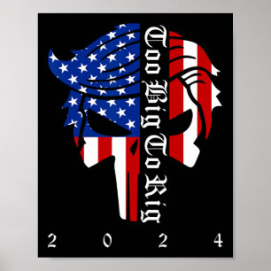 Trump Election Too Big To Rig Conservative Republi Poster