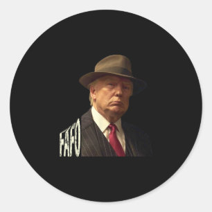 Trump Fafo Design Uni-adults Black Humorous Modern Classic Round Sticker