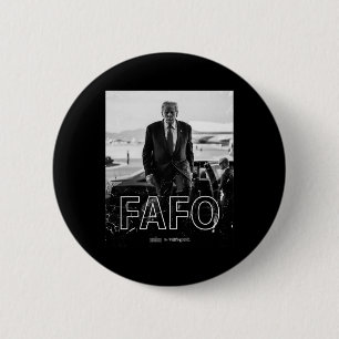 Trump Fafo Funny Fafo Trump President Trump 2 Inch Round Button