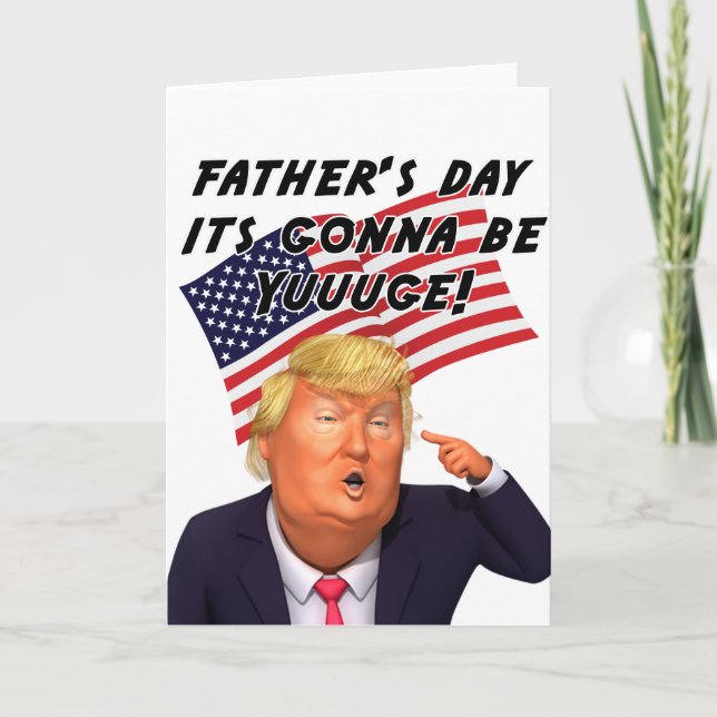 Trump Fathers Day Card, Funny Fathers Day Card (Front)