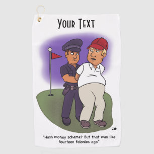 Trump Felonies Golf Towel