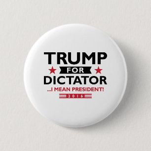 Trump For Dictator 2 Inch Round Button