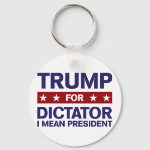Trump for Dictator Keychain