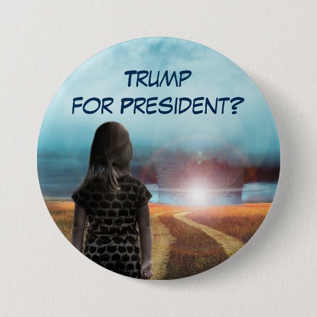Trump for President? 3 Inch Round Button (Front)