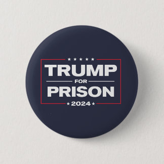 TRUMP FOR PRISON 2024 Button