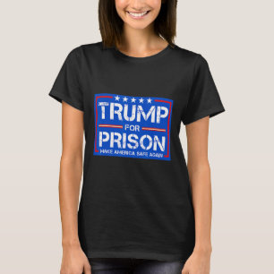 Trump For Prison 2025 Funny Trump 2  T-Shirt