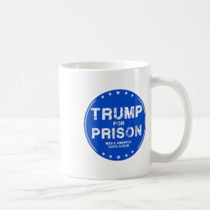 Trump For Prison 2025 Funny Trump  Coffee Mug
