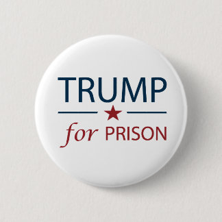Trump For Prison Anti Trump Political Slogan Chant 2 Inch Round Button