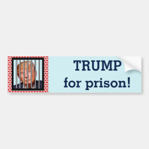 "Trump for prison" Bumper Sticker