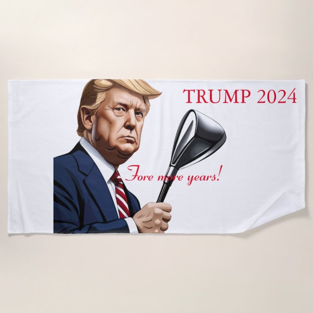 Trump: Fore more years of greatness! Beach Towel (Front)