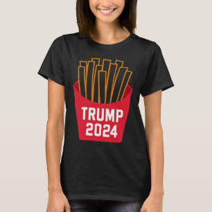 Trump French Fries 2024 Trump 2024 Trump Fries T-Shirt