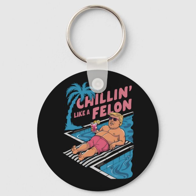 Trump Funny Chillin Like A Felon Trump 2024  Keychain (Front)