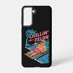 Trump Funny Chillin Like A Felon Trump 2024  Samsung Galaxy Case