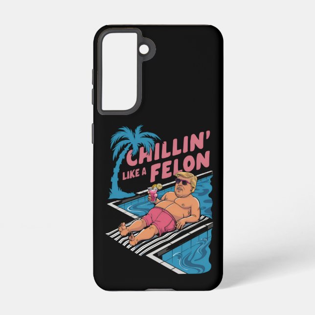 Trump Funny Chillin Like A Felon Trump 2024  Samsung Galaxy S21 Case (Back)