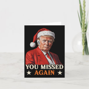 Trump Funny Christmas You Missed Again 2024 Card