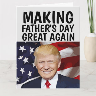 TRUMP FUNNY FATHER'S DAY Greeting Card